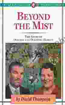 Beyond The Mist: The Story Of Donald And Dorothy Fairley (The Jaffray Collection Of Missionary Portraits)