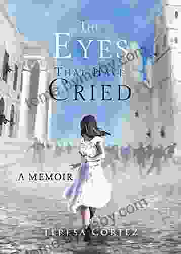 The Eyes That Have Cried: A Memoir