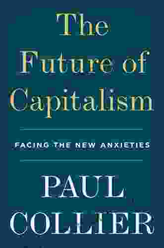 The Future of Capitalism: Facing the New Anxieties