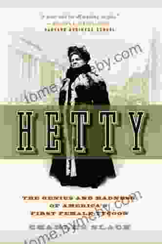 Hetty: The Genius and Madness of America s First Female Tycoon