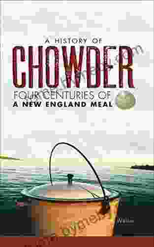 A History Of Chowder: Four Centuries Of A New England Meal