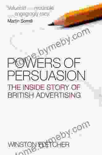 Powers Of Persuasion: The Inside Story Of British Advertising 1951 2000