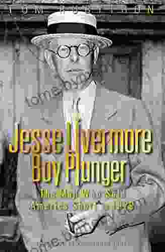 Jesse Livermore Boy Plunger: The Man Who Sold America Short In 1929