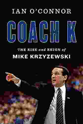 Coach K: The Rise And Reign Of Mike Krzyzewski