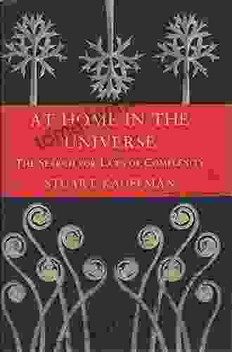 At Home In The Universe: The Search For The Laws Of Self Organization And Complexity