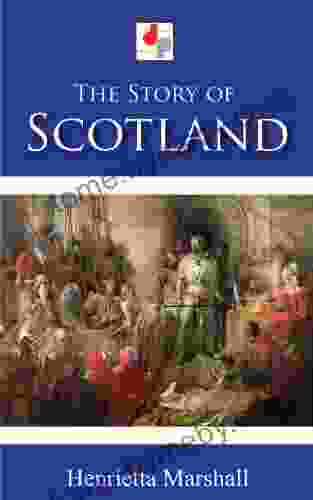 The Story of Scotland (Illustrated)