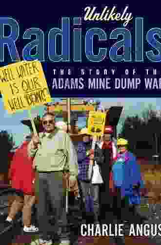 Unlikely Radicals: The Story Of The Adams Mine Dump War