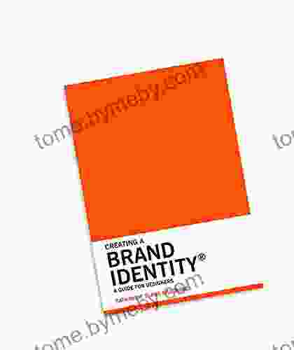 Creating A Brand Identity: A Guide For Designers: (Graphic Design Logo Design Marketing)