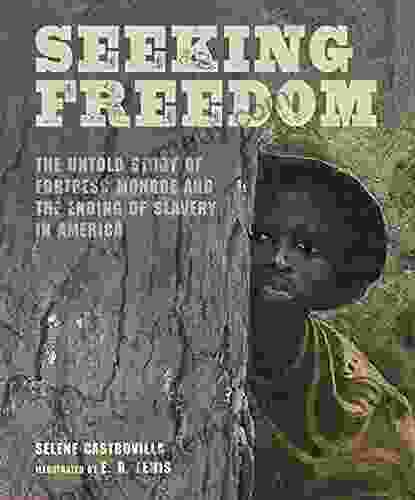 Seeking Freedom: The Untold Story of Fortress Monroe and the Ending of Slavery in America