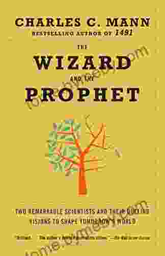 The Wizard and the Prophet: Two Remarkable Scientists and Their Dueling Visions to Shape Tomorrow s World