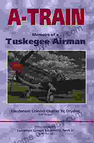 A Train: Memoirs of a Tuskegee Airman