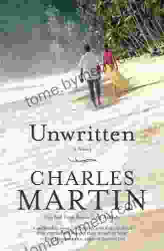 Unwritten: A Novel Charles Martin