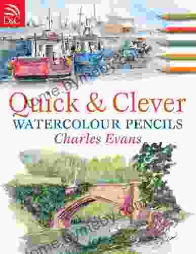 Quick Clever Watercolor Pencils Charles Evans