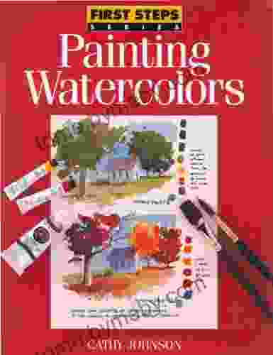 Painting Watercolors (First Steps) Cathy Johnson