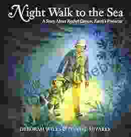 Night Walk to the Sea: A Story About Rachel Carson Earth s Protector