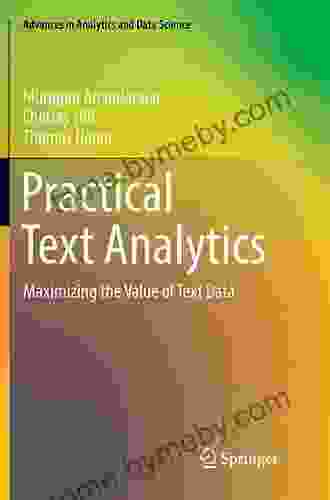 Practical Text Analytics: Maximizing the Value of Text Data (Advances in Analytics and Data Science 2)