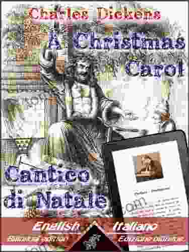 A Christmas Carol Cantico di Natale: Bilingual parallel text Bilingue con testo inglese a fronte: English Italian / Inglese Italiano (Dual Language Easy Reader Vol 5) (Italian Edition)