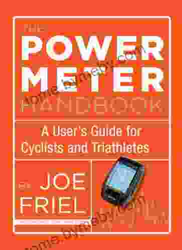 The Power Meter Handbook: A User s Guide for Cyclists and Triathletes