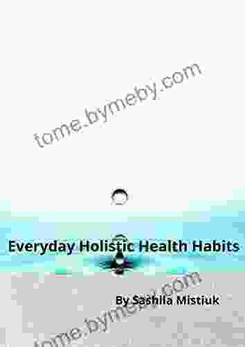 Everyday Holistic Health Habits Chanelle Arterbridge