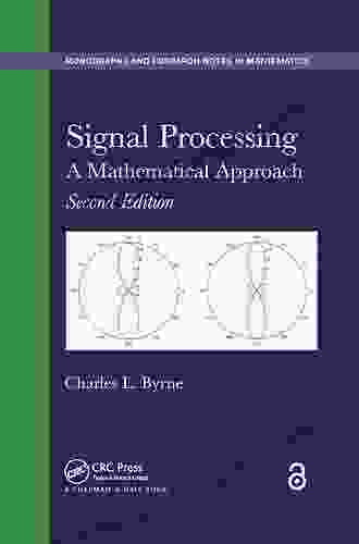 Signal Processing: A Mathematical Approach Second Edition (Chapman Hall/CRC Monographs And Research Notes In Mathematics 5)