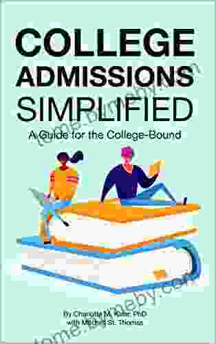 College Admissions Simplified: A Guide for the College Bound