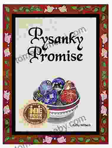 Pysanky Promise: A children s Easter picture about pysanky (Ukrainian Easter eggs) (Cathy Witbeck)