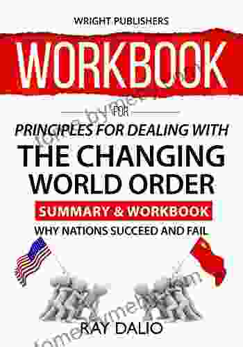 WORKBOOK For Principles For Dealing With The Changing World Order: Why Nations Succeed And Fail By Ray Dalio