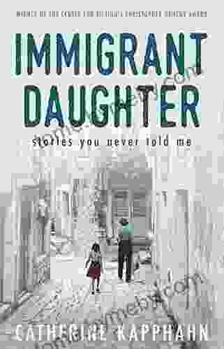 Immigrant Daughter: Stories You Never Told Me