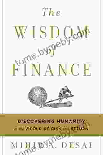 The Wisdom Of Finance: Discovering Humanity in the World of Risk and Return