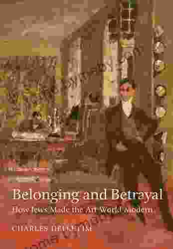 Belonging And Betrayal: How Jews Made The Art World Modern