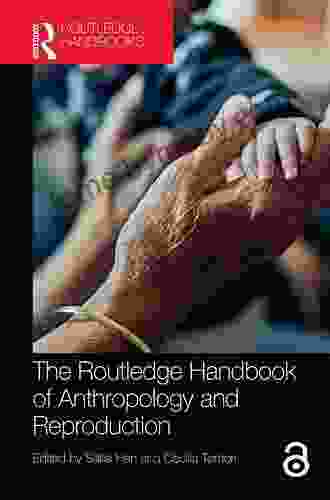 The Routledge Handbook Of Anthropology And Reproduction (Routledge Anthropology Handbooks)