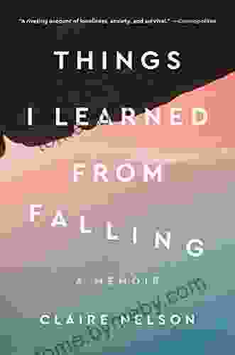 Things I Learned From Falling: A Memoir