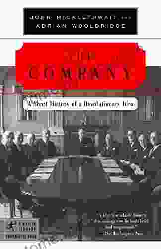 The Company: A Short History Of A Revolutionary Idea (Modern Library Chronicles 12)