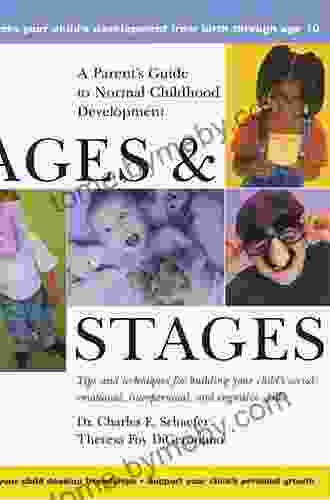 Ages And Stages: A Parent S Guide To Normal Childhood Development