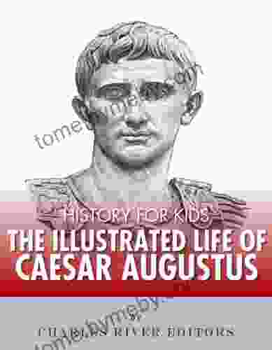 History for Kids: The Illustrated Life of Caesar Augustus