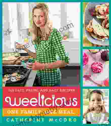 Weelicious: 140 Fast Fresh And Easy Recipes (Weelicious 1)