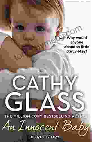 An Innocent Baby: Part 1 Of 3: Why Would Anyone Abandon Little Darcy May?