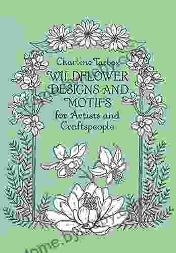 Wildflower Designs And Motifs For Artists And Craftspeople (Dover Pictorial Archive)