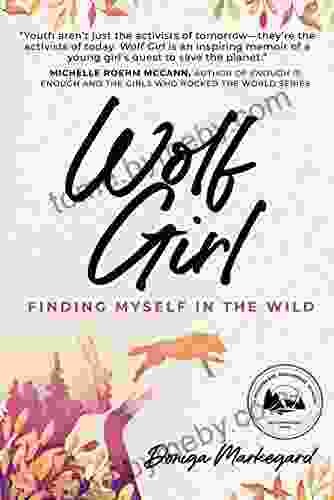 Wolf Girl: Finding Myself In The Wild