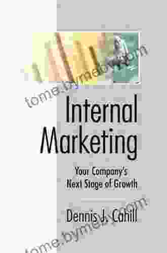 Internal Marketing: Your Company S Next Stage Of Growth (Haworth Marketing Resources)